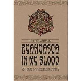 Ayahuasca In My Blood
