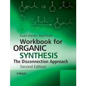 Workbook For Organic Synthesis: The Disconnection Approach