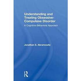 Understanding And Treating Obsessive-Compulsive Disorder