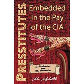 Presstitutes Embedded In The Pay Of The CIA