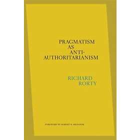 Pragmatism As Anti-Authoritarianism