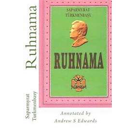 Ruhnama: The Book Of The Soul (Annotated Version)