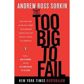 Too Big To Fail: The Inside Story Of How Wall Street And Washington Fought To Save The Financial System--And Themselves