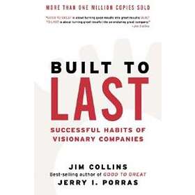 Built To Last: Successful Habits Of Visionary Companies