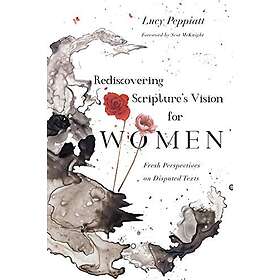 Rediscovering Scripture's Vision For Women