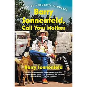 Barry Sonnenfeld, Call Your Mother: Memoirs Of A Neurotic Filmmaker
