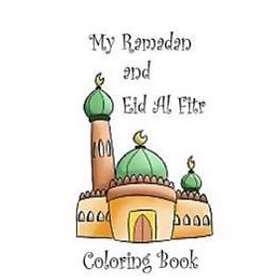 My Ramadan And Eid Al Fitr Coloring Book