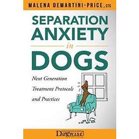 Separation Anxiety In Dogs Next Generation Treatment Protocols And Practices