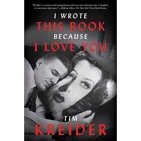 I Wrote This Book Because I Love You