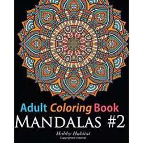 Adult Coloring Book: Mandala #2: Coloring Book For Grownups Featuring 45 Beautif