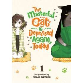 The Masterful Cat Is Depressed Again Today Vol. 1