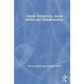 Digital Democracy, Social Media And Disinformation