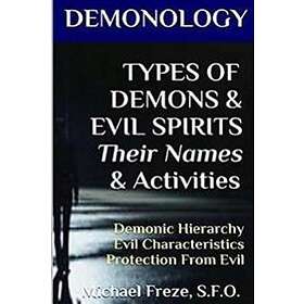 DEMONOLOGY TYPES OF DEMONS & EVIL SPIRITS Their Names & Activities ...