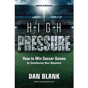 Soccer IQ Presents... High Pressure: How To Win Soccer Games By Smothering Your Opponent
