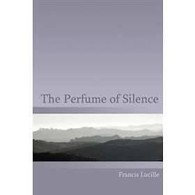 The Perfume Of Silence