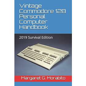 Vintage Commodore 128 Personal Computer Handbook: 2019 Survival Edition ...