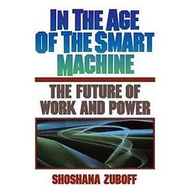 In The Age Of The Smart Machine