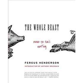 The Whole Beast: Nose To Tail Eating