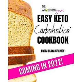 The Wholesome Yum Easy Keto Carboholics' Cookbook - Hitta Bästa Pris På ...