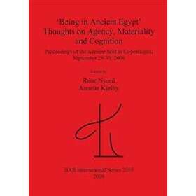 'Being In Ancient Egypt'. Thoughts On Agency Materiality And Cognition