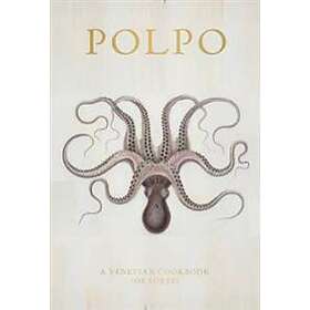 Polpo: A Venetian Cookbook (of Sorts)