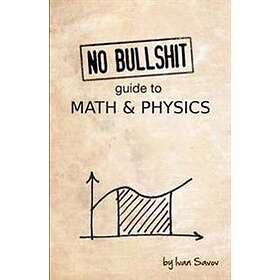 No Bullshit Guide To Math And Physics - Objektiva Prisjämförelser ...