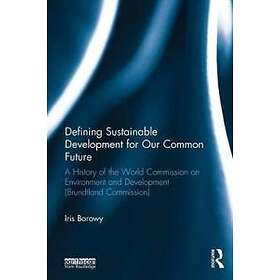 Defining Sustainable Development For Our Common Future