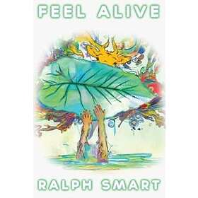 Feel Alive By Ralph Smart