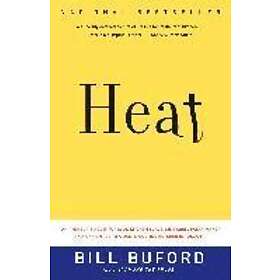 Heat: An Amateur's Adventures As Kitchen Slave, Line Cook, Pasta-Maker, And Apprentice To A Dante-Quoting Butcher In Tuscany