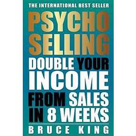 Psycho-Selling: Double Your Income From Sales In 8 Weeks