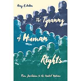 The Tyranny Of Human Rights