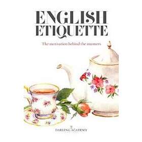 English Etiquette: The Motivation Behind The Manners