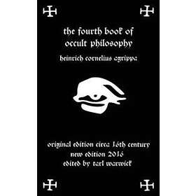 Fourth Book Of Occult Philosophy: Of Heinrich Cornelius Agrippa