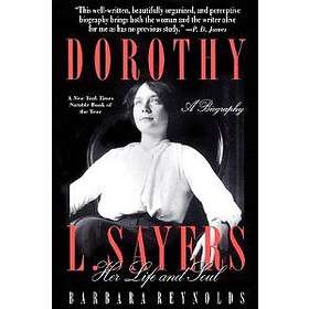 Dorothy L. Sayers: Her Life And Soul