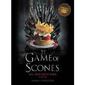 Game Of Scones: All Men Must Dine: A Parody