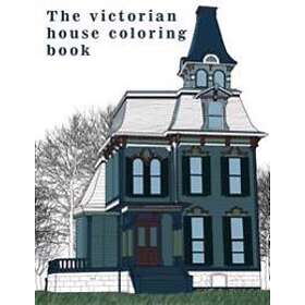 The Victorian House: Architectural Coloring Book: A Stress Management Coloring Book For Adults