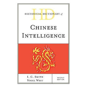 Historical Dictionary Of Chinese Intelligence