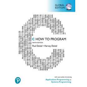 C How To Program: With Case Studies In Applications And Systems Programming, Global Edition