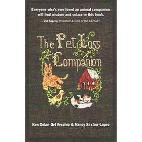The Pet Loss Companion: Healing Advice From Family Therapists Who Lead Pet Loss 