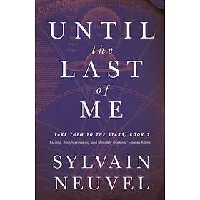 Until The Last Of Me: Take Them To The Stars, Book Two