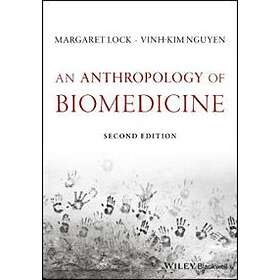 An Anthropology Of Biomedicine 2e