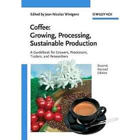 Coffee 2e – Growing, Processing, Sustainable Production – A Guidebook For Grower