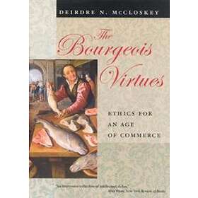 The Bourgeois Virtues – Ethics For An Age Of Commerce