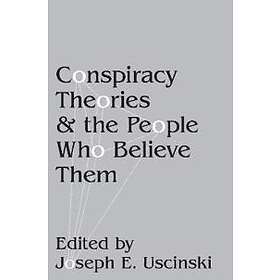 Conspiracy Theories And The People Who Believe Them