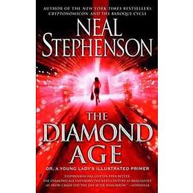 The Diamond Age: Or, A Young Lady's Illustrated Primer