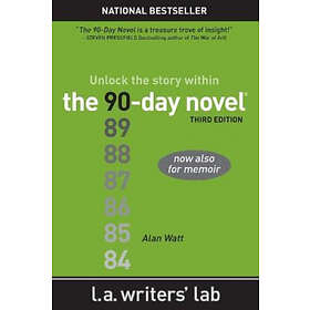 The 90-Day Novel: Unlock The Story Within