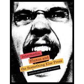 Intermedia, Fluxus And The Something Else Press Selected Writings By Dick Higgins