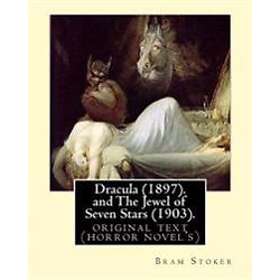 Dracula (1897).By: Bram Stoker And The Jewel Of Seven Stars (1903). By: Bram Stoker: Original Text (horror Novel's)