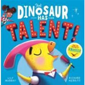 That Dinosaur Has Talent!