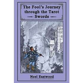 The Fool's Journey Through The Tarot Swords